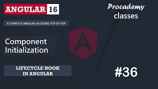 #38 Component Initialization | Lifecycle Hooks in Angular | A Complete Angular Course