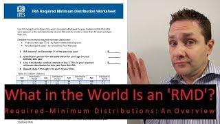 What Is a 'Required-Minimum Distribution'? RMDs Explained