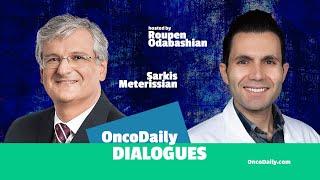 OncoDaily Dialogues #5 - Sarkis Meterissian / Hosted by Roupen Odabashian