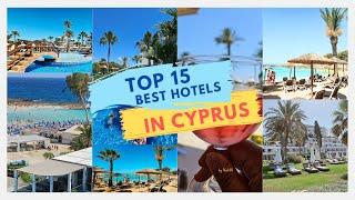 Top 15 Best Hotels in Cyprus: Unforgettable Vacation Spots in 2025