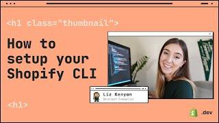 Introduction to the Shopify CLI