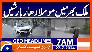 Heavy rains across the country | Geo News 7 AM Headlines | 27th July 2024