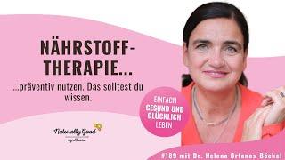  189 | Nährstoff-Therapie präventiv nutzen. Interview mit Dr. Helena Orfanos-Boeckel