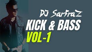 KICK & BASS (Vol-1) - DJ SARFRAZ