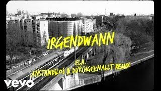 Anstandslos & Durchgeknallt, ela. - Irgendwann (Dance Mix)