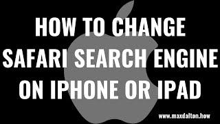 How to Change Safari Default Search Engine on iPhone or iPad