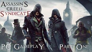 Assassins Creed: Syndicate - PC Gameplay [Part 1]
