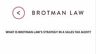 What Is Brotman Law's Strategy In A Sales Tax Audit?