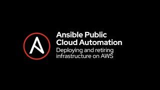 Ansible Public Cloud Automation: Deploying and retiring infrastructure on AWS