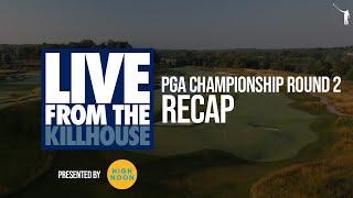 Live from the Kill House: PGA Championship (FRI)
