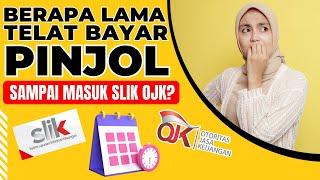 Berapa Lama Telat Bayar Pinjol Sampai Masuk SLIK OJK?