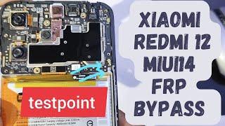 Xiaomi redmi 12 miui14 testpoint ,frp bypass