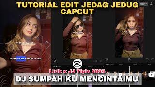Tutorial Edit Jedag Jedug Capcut DJ SUMPAH KU MENCINTAIMU || JJ 2024