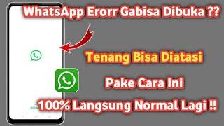 3 cara mengatasi whatsapp error tidak bisa dibuka | Atasi whatsapp error