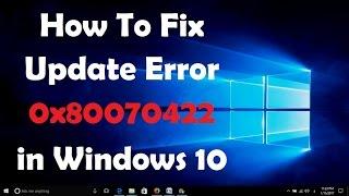 How To Fix Update Error 0x80070422 in Windows 10 - [Solved]