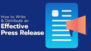 How to Write & Distribute an Effective Press Release