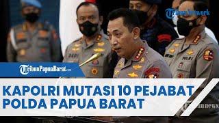 10 Pejabat Polda Papua Barat Dimutasi, Berikut Daftarnya