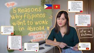 Top 5 reasons why Filipinos want to work abroad | *MILLENNIAL reasons* | OFW in Vietnam 