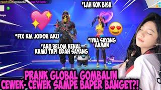 PRANK GLOBAL GOMBALIN CEWEK YANG LAGI SAD AUTO BAPER LANGSUNG DIPACARIN | FREE FIRE