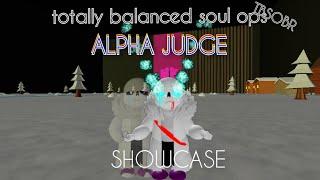 totally balanced soul ops boss rush/TBSOBR : alpha judge showcase