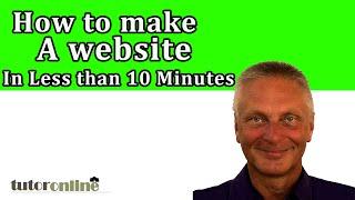 How To Make A Website - In Less than 10 Minutes