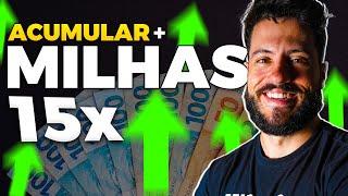 Como Acumular Milhas 15x MAIS RÁPIDO!