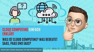 Cloud Computing einfach erklärt - Was ist Cloud Computing? Was bedeutet SaaS, PaaS und IaaS?