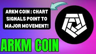 ARKM COIN CHART BREAKDOWN: WHAT YOU NEED TO KNOW!  ARKM COIN CHART EXAMINATION !