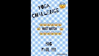 YOGA CHALLENGE! (BIG FAIL)