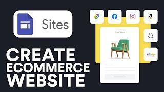 How to Create Ecommerce Website FREE | Google Sites for Beginners