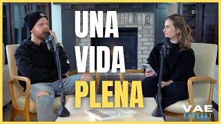 Cómo vivir una vida plena? | VAE Podcast