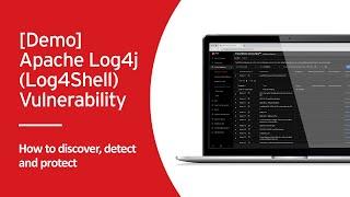 Apache Log4j (Log4Shell) Vulnerability – DEMO How to discover, detect and protect