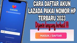 CARA DAFTAR AKUN LAZADA MENGGUNAKAN NOMOR HP TERBARU 2023