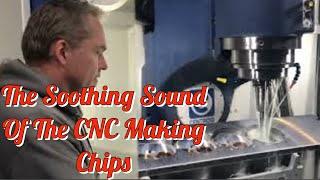 THE SOOTHING SOUNDS OF CNC MACHINES