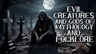 Evil Creatures & Gods in ALL Mythologies (2024) - Who Are They?