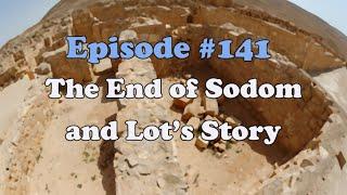 Episode 141: The End of Sodom—and Lot’s Story