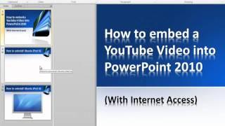 How to embed a YouTube video into PowerPoint 2010 (Internet Access)