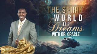 THE WORLD OF DREAMS || ORACLE TEACHES || DR. ORACLE