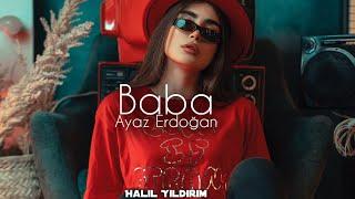 Ayaz Erdoğan - Baba ( Halil Yıldırım Remix ) | Neden Hep Kader