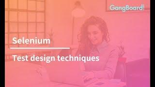 Selenium - Test design techniques | GangBoard