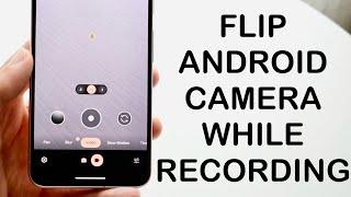 How To Flip Your Camera While Recording Video On Android! (2024)