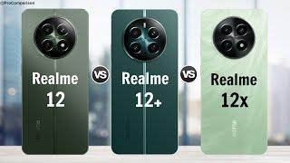 Realme 12 5g vs Realme 12+ 5g vs Realme 12x 5g || Full Comparison