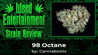 98 Octane by Cannabiotix - Review - April 2024