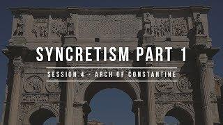 Session 4: Syncretism Part 1 - Arch of Constantine