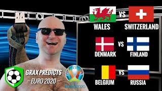 Grax Predicts Euro 2020 | Wales vs Switzerland, Denmark vs Finland, Belgium vs Russia