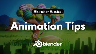 Blender Basics - Animation Tips - 14 Things You Must Know!