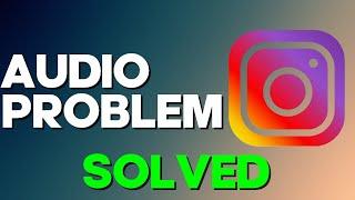 How to Fix Instagram Story Audio Problem on Any Android Phone 2022