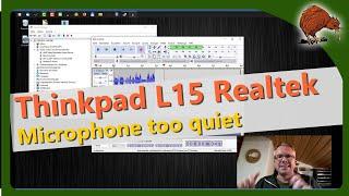 Thinkpad L15 - Realtek Microphone too quiet