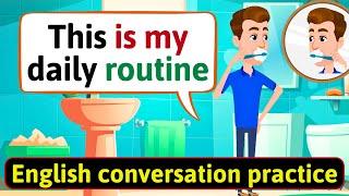 Talking About Daily Routines in English | English Speaking Practice for Daily Use - LEARN ENGLISH