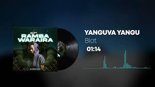 Blot yanguva yangu prd by Gzzy @BadcompanyRecordsZw